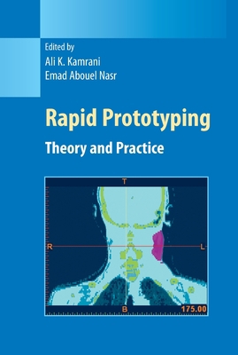 Rapid Prototyping: Theory and Practice 1461498422 Book Cover