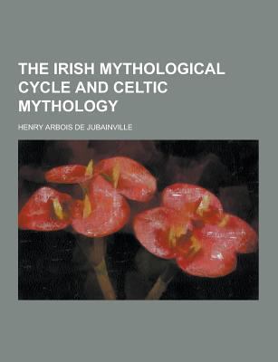 The Irish Mythological Cycle and Celtic Mythology 1230361286 Book Cover