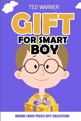 Gift For Smart Boy: Unique Logic Puzzle Gift Co... 1981009809 Book Cover