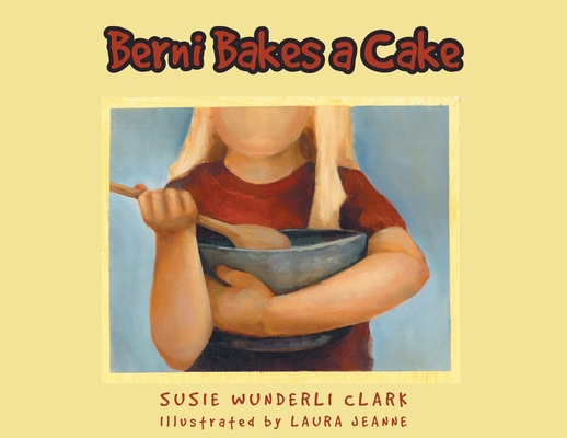 Berni Bakes a Cake 1637101430 Book Cover