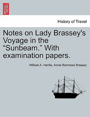 Notes on Lady Brassey's Voyage in the Sunbeam. ... 1241523185 Book Cover