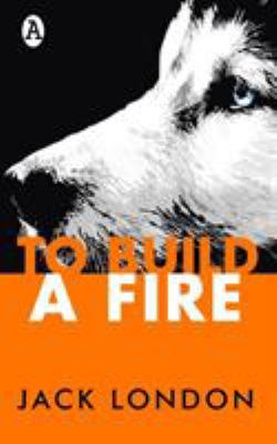 To Build a Fire 1629101524 Book Cover