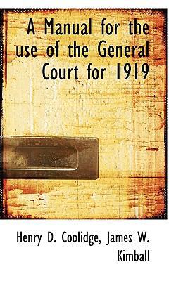 A Manual for the Use of the General Court for 1919 1117757811 Book Cover