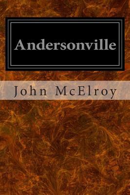 Andersonville: A Story of Rebel Military Prisons 1497351251 Book Cover