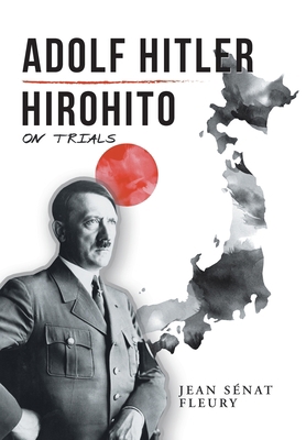 Adolf Hitler: Hirohito: On Trials 1796079812 Book Cover