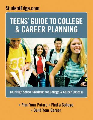 Teens Guide to College & Career Planning: Your ... 0768926106 Book Cover