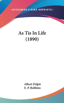 As Tis In Life (1890) 110407415X Book Cover