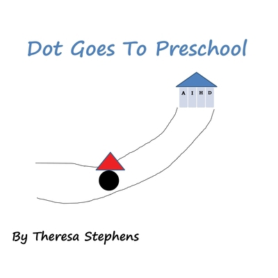 Dot Goes to Preschool 1736786067 Book Cover