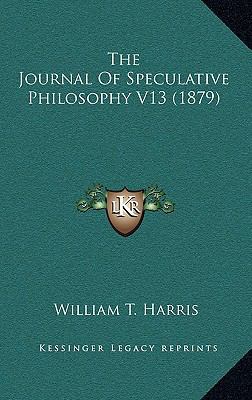 The Journal of Speculative Philosophy V13 (1879) 1165236656 Book Cover