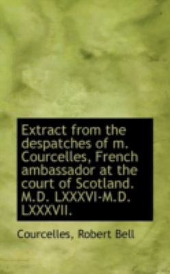 Extract from the Despatches of M. Courcelles, F... 1113003235 Book Cover