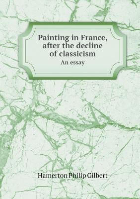 Painting in France, after the decline of classi... 5518537263 Book Cover