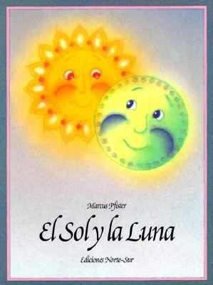 El Sol y La Luna [Spanish] 1558586520 Book Cover