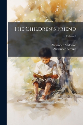 The Children's Friend 1023854562 Book Cover