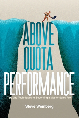 Above Quota Performance: Tips and Techniques to... 1956450270 Book Cover