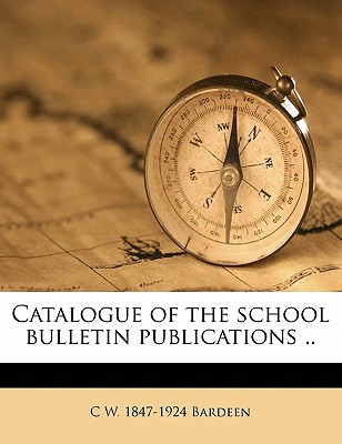 Catalogue of the School Bulletin Publications .. 1178420027 Book Cover