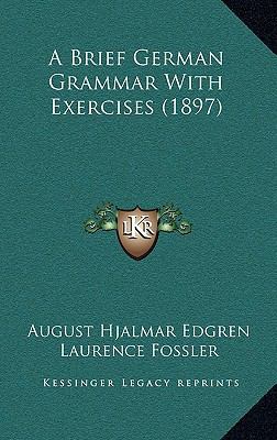 A Brief German Grammar with Exercises (1897) 1164720716 Book Cover
