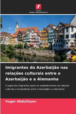 Imigrantes do Azerbaijão nas relações culturais... [Portuguese] 6208695333 Book Cover