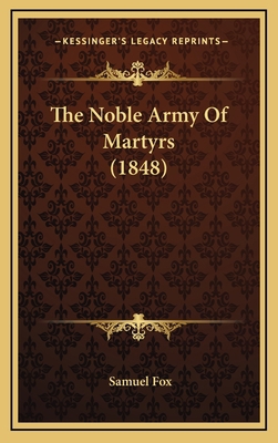 The Noble Army Of Martyrs (1848) 116583345X Book Cover