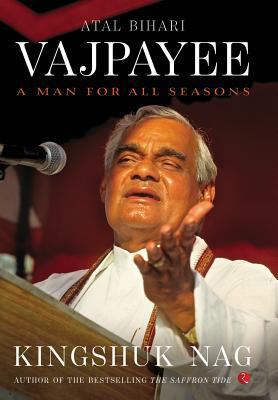 Atal Bihari Vajpayee: A Man for All Seasons 8129137763 Book Cover