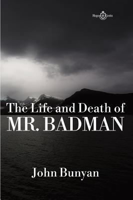 The Life and Death of Mr. Badman 1549769936 Book Cover