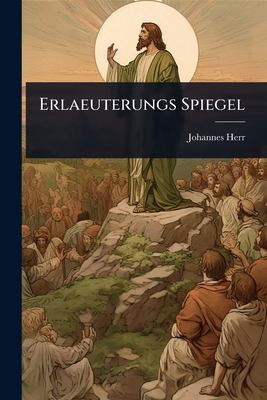 Erlaeuterungs Spiegel [German] 1024888592 Book Cover