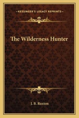 The Wilderness Hunter 1162845600 Book Cover