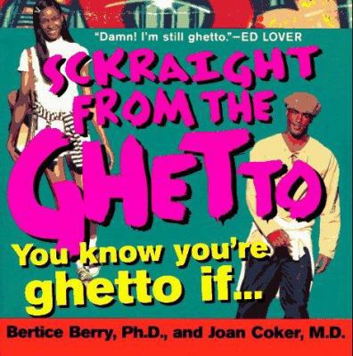 Sckraight From The Ghetto: You Know You're Ghet... 0312154488 Book Cover