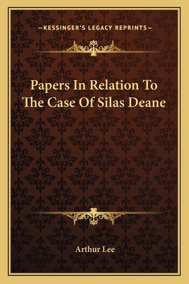 Papers In Relation To The Case Of Silas Deane 116376860X Book Cover