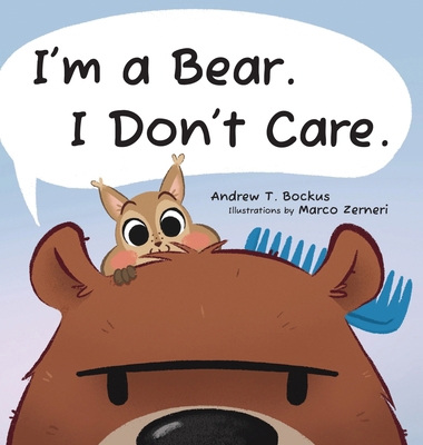 I'm a Bear. I Don't Care. B0D7674JWX Book Cover