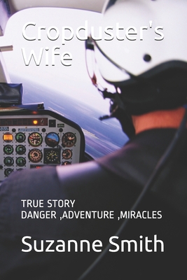 Cropduster's Wife: True Story Danger Adventure ... B08SGNZYCN Book Cover