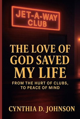 The Love of God Saved My Life: From The Hurt of... B0FGGT39RT Book Cover