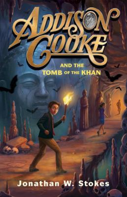 Addison Cooke and the Tomb of the Khan 0399173781 Book Cover