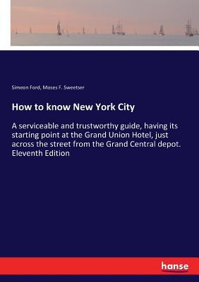 How to know New York City: A serviceable and tr... 3337255620 Book Cover
