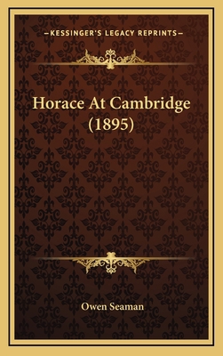 Horace at Cambridge (1895) 1164212338 Book Cover