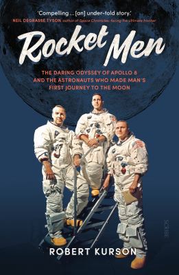 Rocket Men: the daring odyssey of Apollo 8 and ... 1911617109 Book Cover