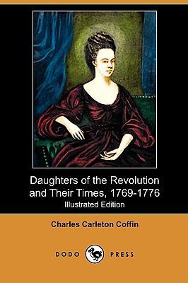 Daughters of the Revolution and Their Times, 17... 1409992667 Book Cover