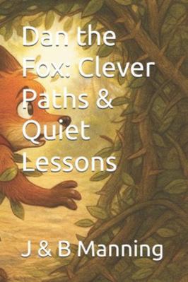 Dan the Fox: Clever Paths & Quiet Lessons B0G32FP9CF Book Cover