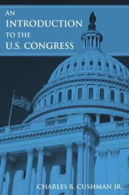 An Introduction to the U.S. Congress 076561507X Book Cover