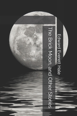 The Brick Moon, and Other Stories 1693144069 Book Cover