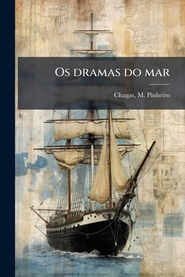 Os dramas do mar [Portuguese] 1173199810 Book Cover