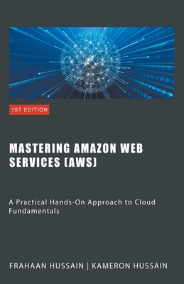 Mastering Amazon Web Services (AWS) B0CKTXQLQM Book Cover