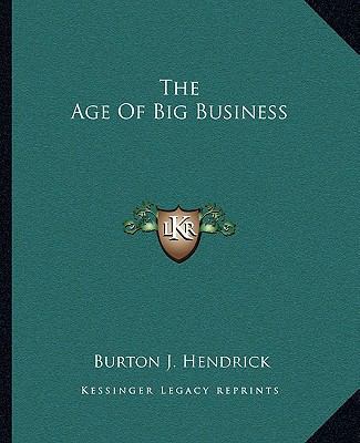 The Age Of Big Business 1162687495 Book Cover