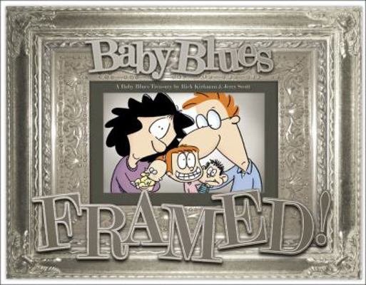 Framed!: A Baby Blues Treasuryvolume 25 [With M... 0740761943 Book Cover