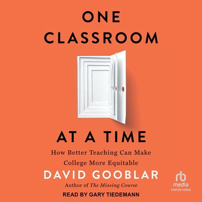 One Classroom at a Time: How Better Teaching Ca... B0G8DGRYHB Book Cover