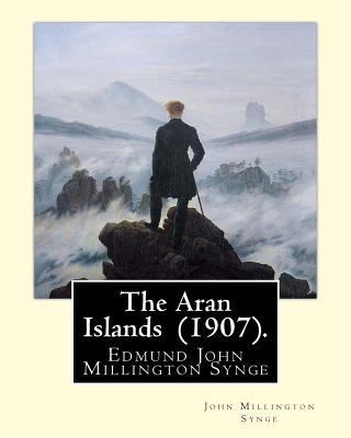 The Aran Islands (1907). By: John Millington Sy... 1546806539 Book Cover