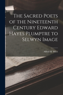 The Sacred Poets of the Nineteenth Century Edwa... 1017332800 Book Cover