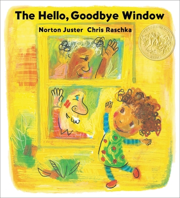 The Hello, Goodbye Window (Caldecott Medal Winner) 0316550078 Book Cover