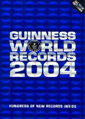 Guinness World Records 2004: Hundreds of New Re... 1892051206 Book Cover