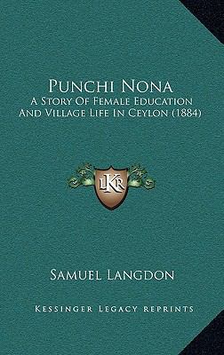 Punchi Nona: A Story Of Female Education And Vi... 1165709791 Book Cover