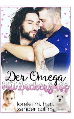 Der Omega Mit Zuckerguss: M/M Ohne Formwandlung... [German] 1791305040 Book Cover